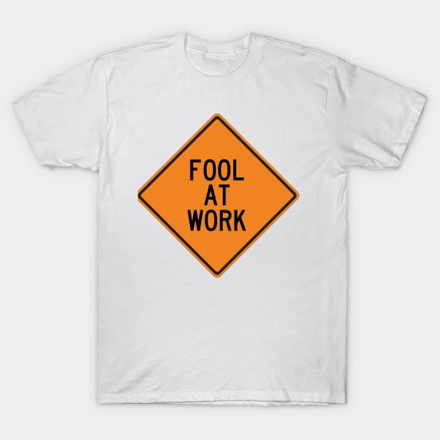 Fool at Work T-Shirt by Wurmbo